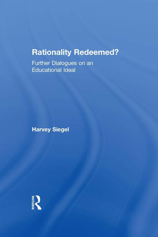 Rationality Redeemed? by Harvey Siegel