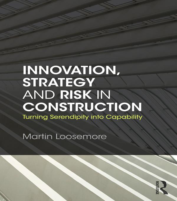 Innovation, Strategy and Risk in Construction by Martin Loosemore