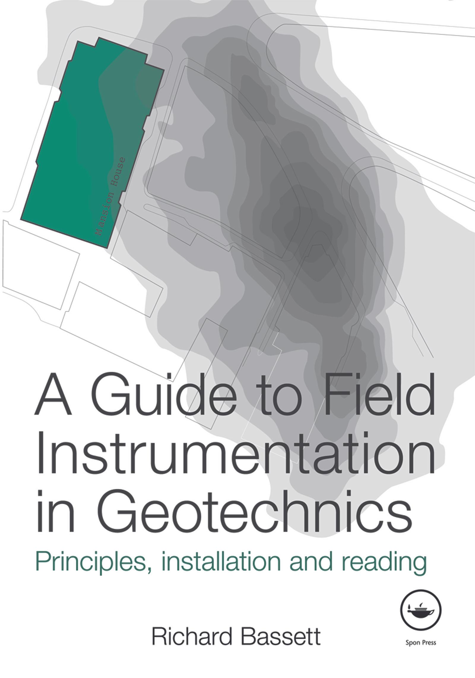 A Guide to Field Instrumentation in Geotechnics