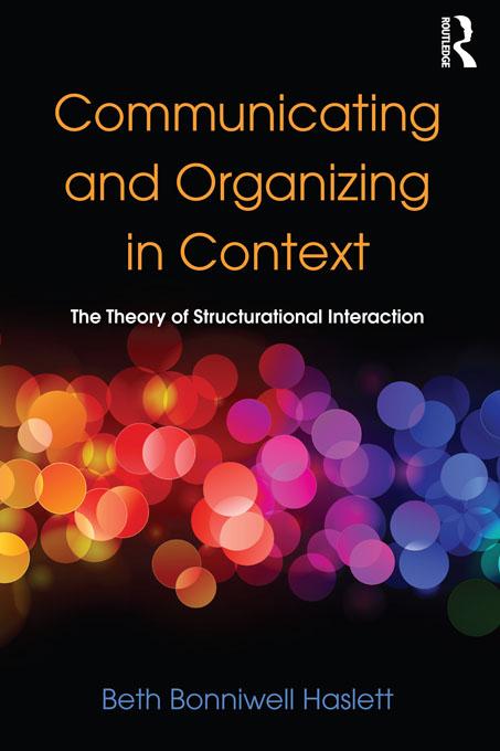 Communicating and Organizing in Context by Beth Bonniwell Haslett