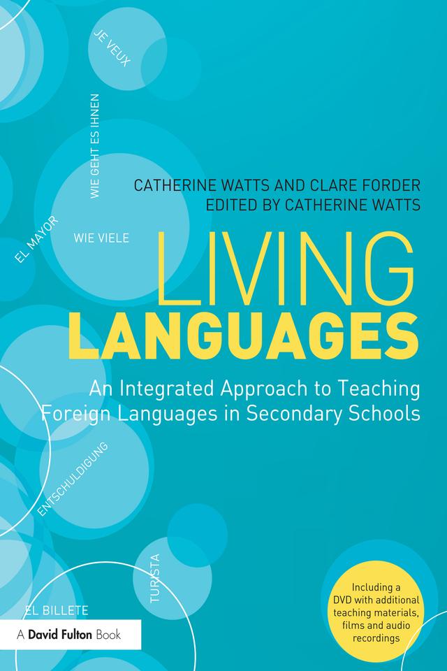 Living Languages: An Integrated Approach to Teaching Foreign Languages in Secondary Schools by Catherine Watts, Clare Forder