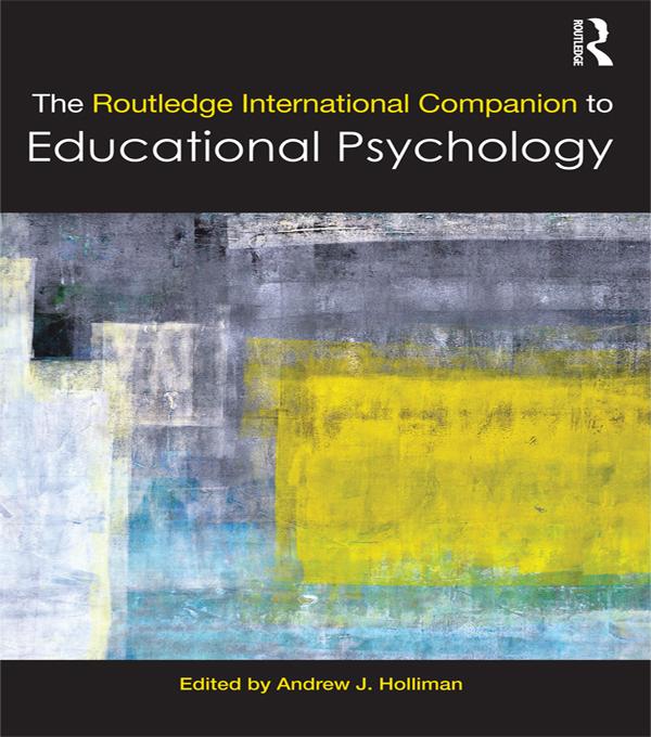 The Routledge International Companion to Educational Psychology by Andrew J. Holliman