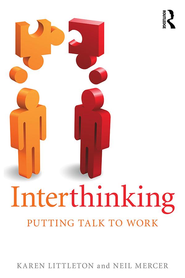 Interthinking: Putting talk to work by Karen Littleton, Neil Mercer