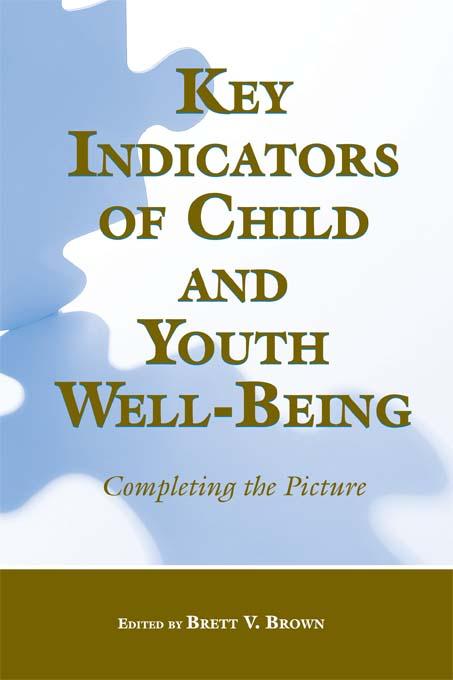 Key Indicators of Child and Youth Well-Being by Brett V. Brown