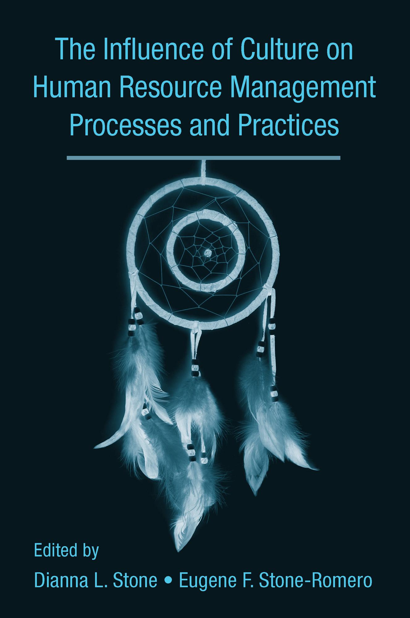 The Influence of Culture on Human Resource Management Processes and Practices