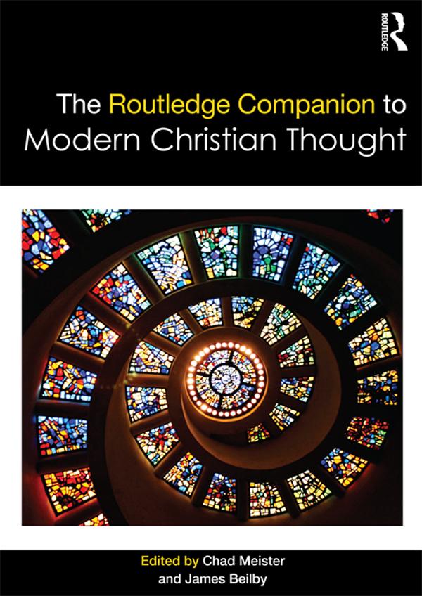The Routledge Companion to Modern Christian Thought by Chad Meister, James Beilby