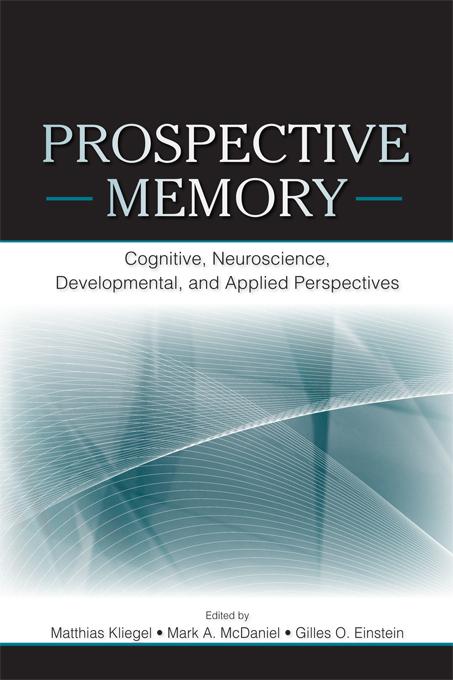 Prospective Memory by Mark A. McDaniel, Matthias Kliegel