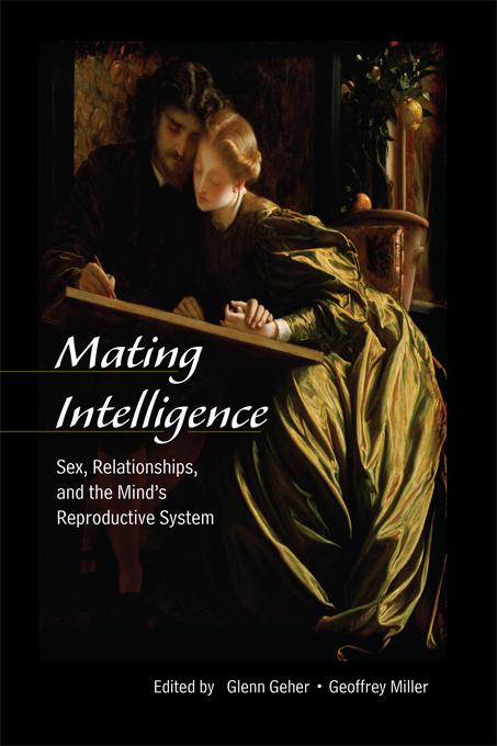 Mating Intelligence by Geoffrey Miller, Glenn Geher
