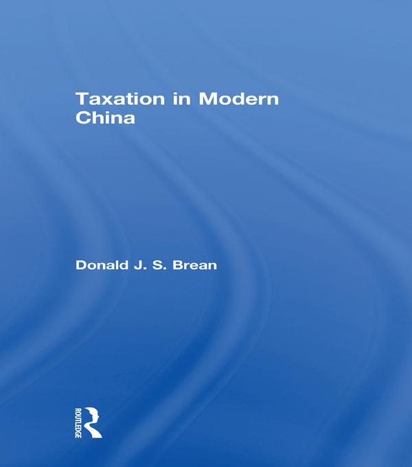 Taxation in Modern China by Donald J. S. Brean