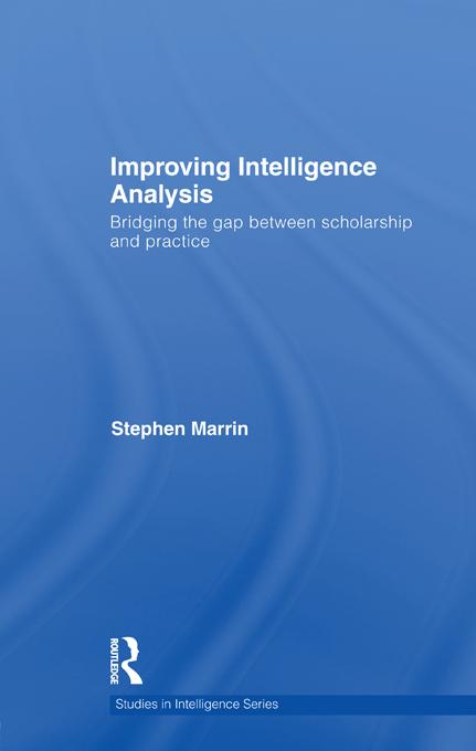 Improving Intelligence Analysis by Stephen Marrin