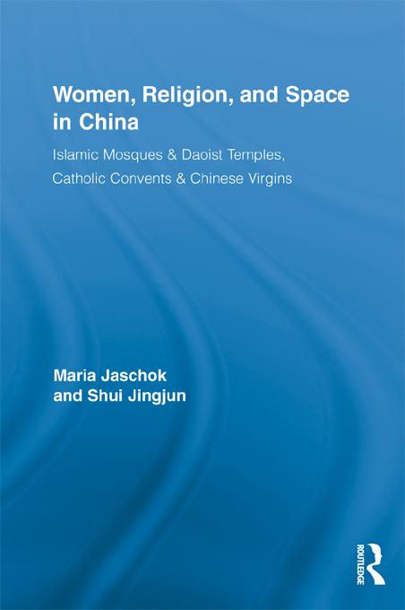 Women, Religion, and Space in China by Jingjun Shui, Maria Jaschok