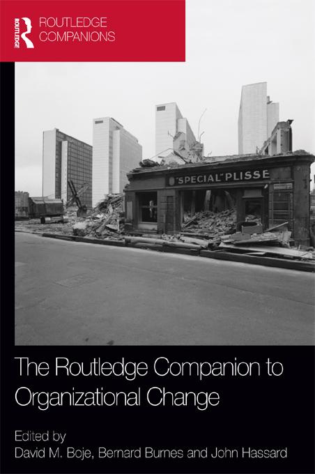 The Routledge Companion to Organizational Change by Bernard Burnes, David Boje, John Hassard