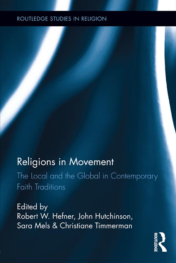 Religions in Movement by Christiane Timmerman, John Hutchinson, Robert Hefner, Sara Mels