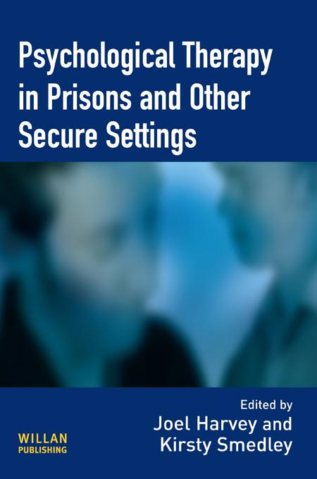 Psychological Therapy in Prisons and Other Settings by Joel Harvey, Kirsty Smedley