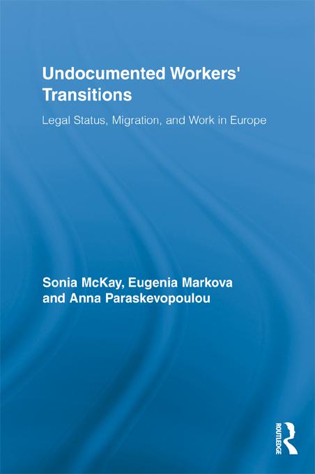 Undocumented Workers' Transitions by Anna Paraskevopoulou, Eugenia Markova, Sonia McKay