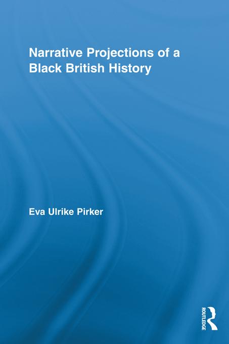 Narrative Projections of a Black British History by Eva Ulrike Pirker