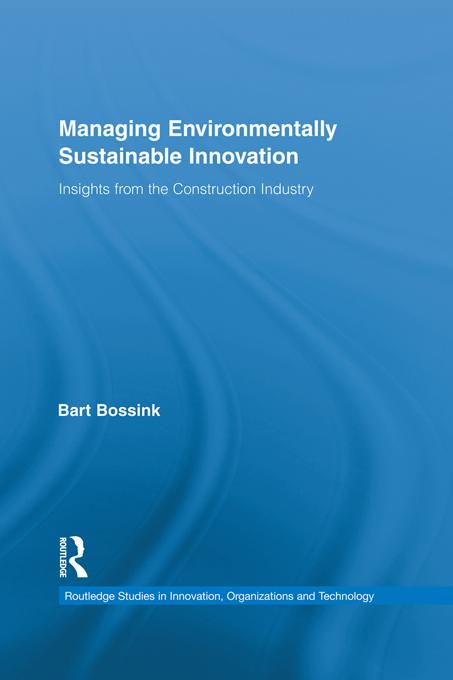 Managing Environmentally Sustainable Innovation by Bart Bossink
