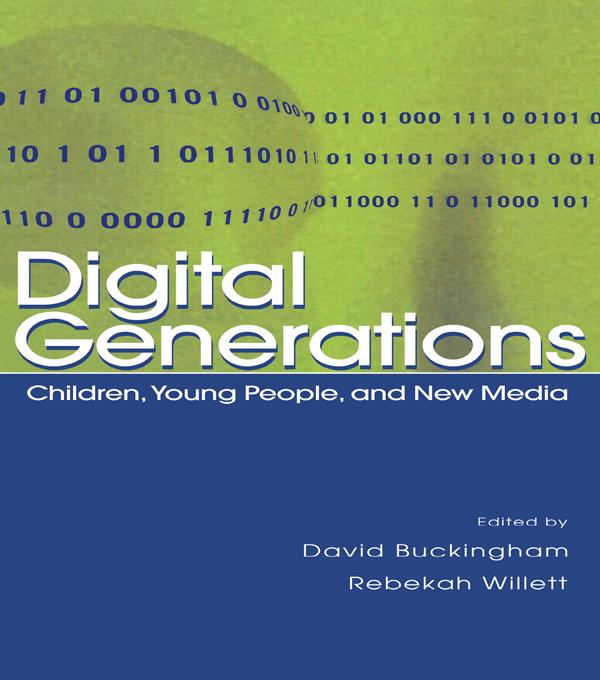 Digital Generations by David Buckingham, Rebekah Willett