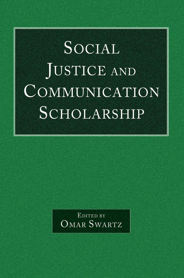 Social Justice and Communication Scholarship by Omar Swartz
