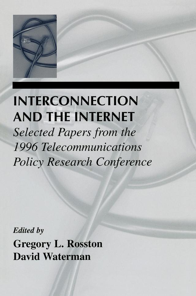 Interconnection and the Internet by David Waterman, Gregory L. Rosston