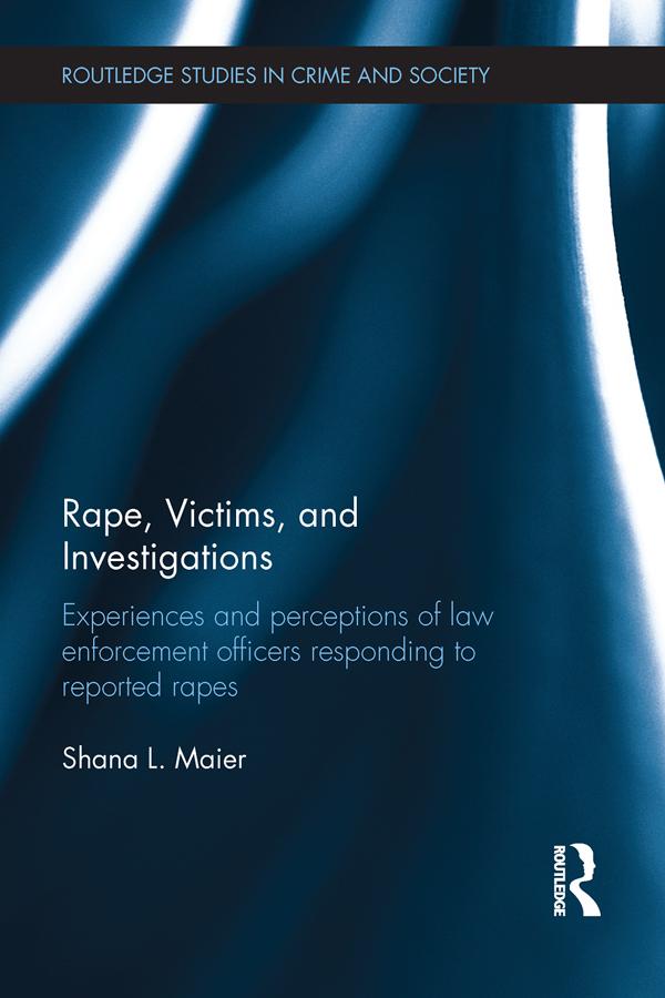 Rape, Victims, and Investigations by Shana Maier