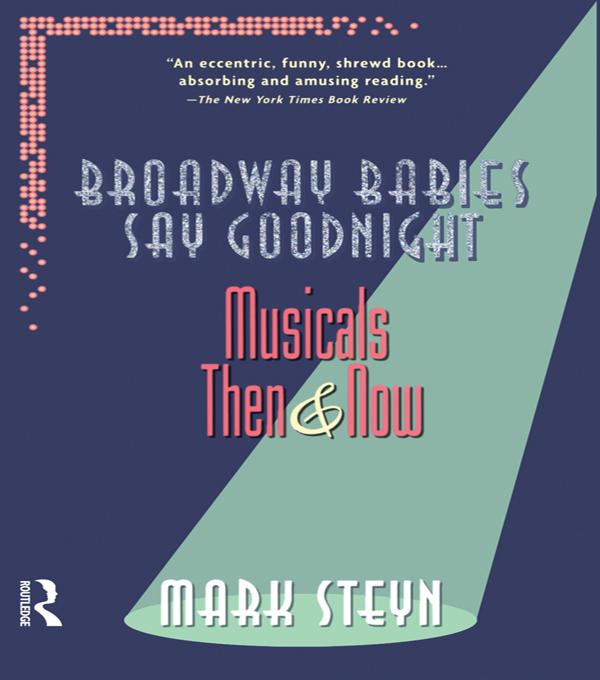 Broadway Babies Say Goodnight by Mark Steyn