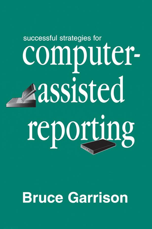 Successful Strategies for Computer-assisted Reporting by Bruce Garrison