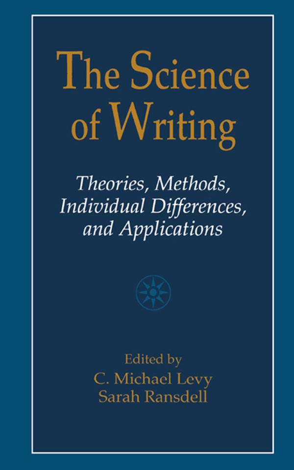 The Science of Writing by C. Michael Levy, Sarah Ransdell