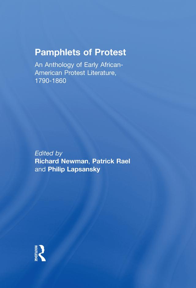 Pamphlets of Protest by Patrick Rael, Phillip Lapsansky, Richard Newman