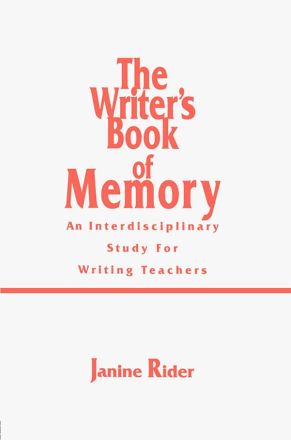 The Writer's Book of Memory by Janine Rider