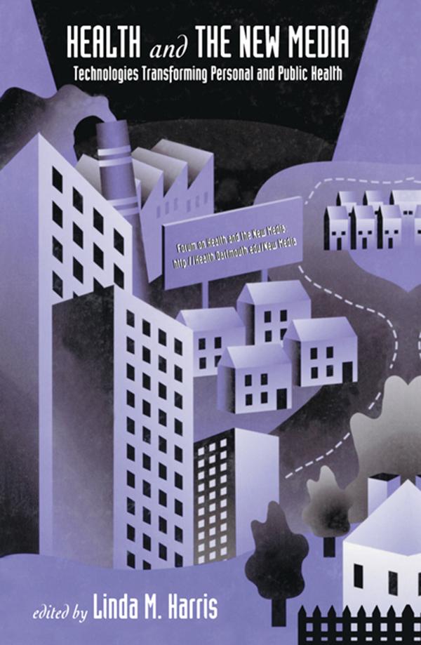 Health and the New Media by Linda M. Harris