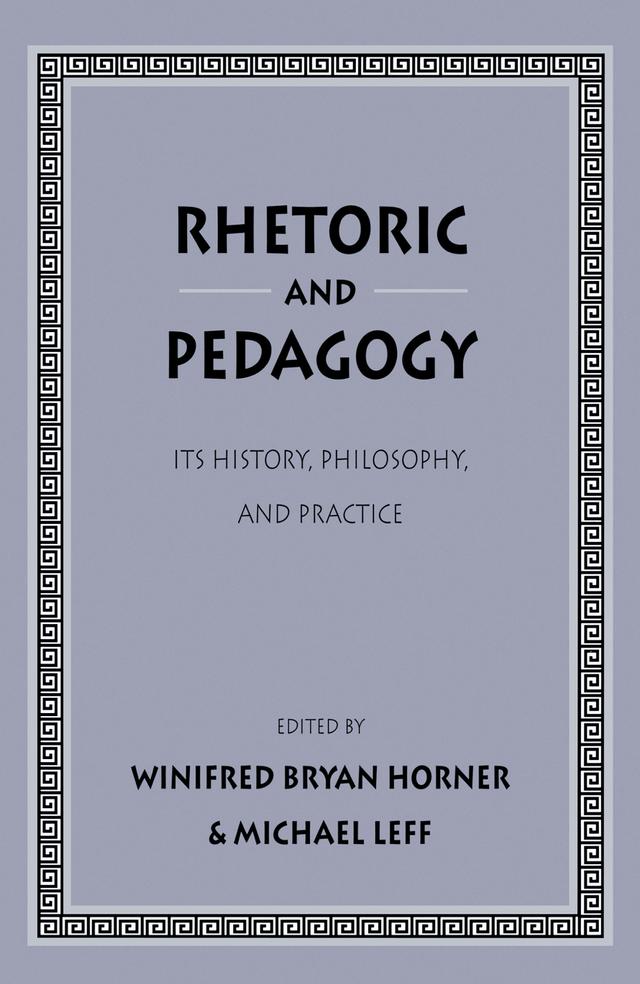 Rhetoric and Pedagogy by Beth S. Bennett, Jean Dietz Moss, Michael Leff, Robert Gaines, Winifred Bryan Horner