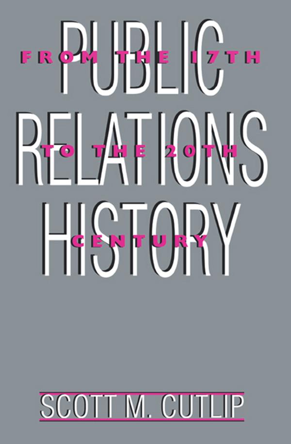 Public Relations History by Scott M. Cutlip
