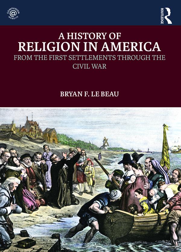 A History of Religion in America by Bryan Le Beau