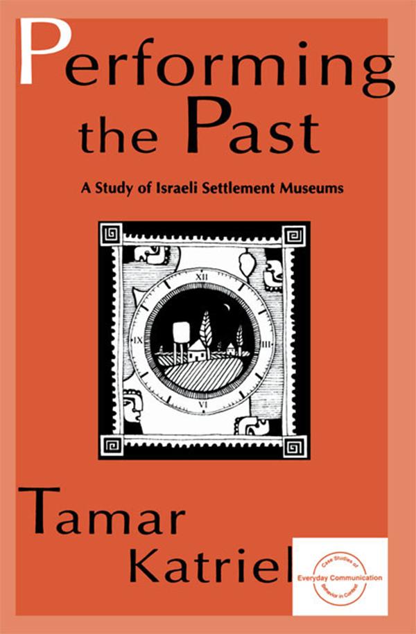 Performing the Past by Tamar Katriel