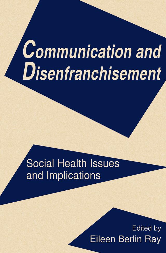Communication and Disenfranchisement by Eileen Berlin Ray
