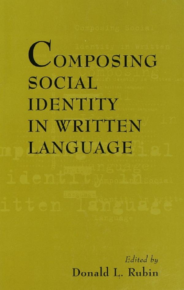 Composing Social Identity in Written Language by Donald L. Rubin