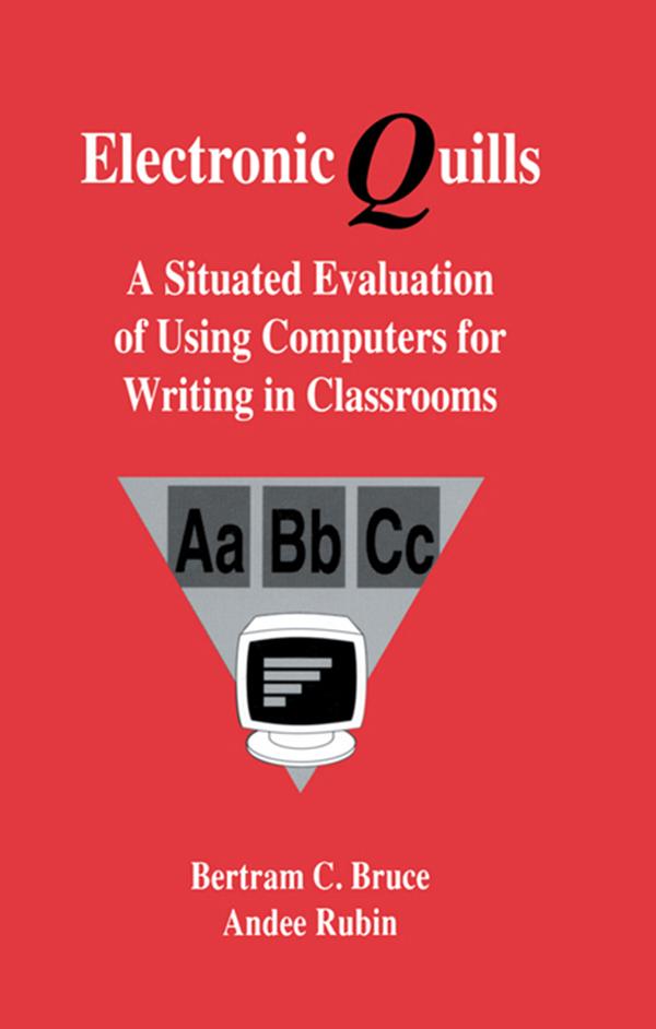 Electronic Quills by Andee Rubin, Bertram C. Bruce, with contributi Barnhardt and Teachers