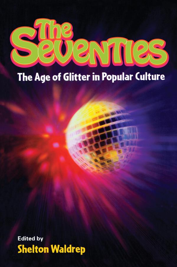 The Seventies by Shelton Waldrep