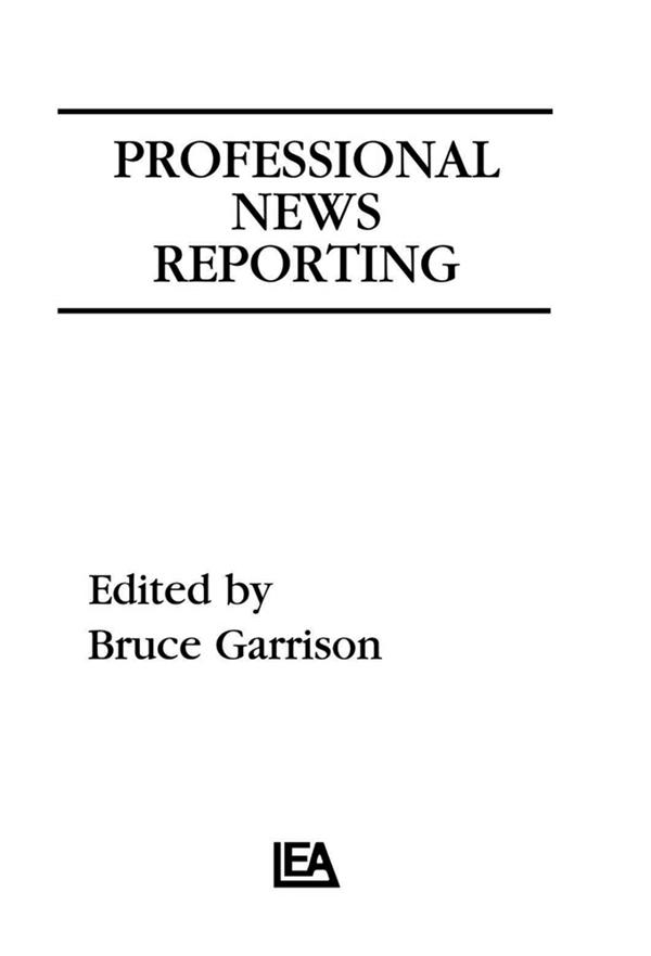 Professional News Reporting by Bruce Garrison