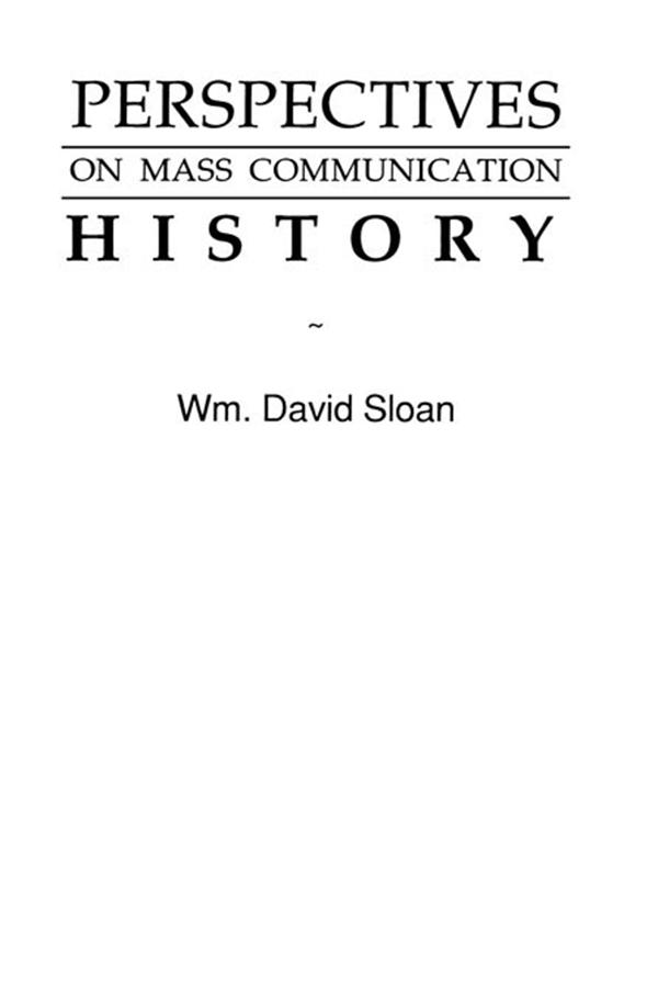 Perspectives on Mass Communication History by Wm. David Sloan