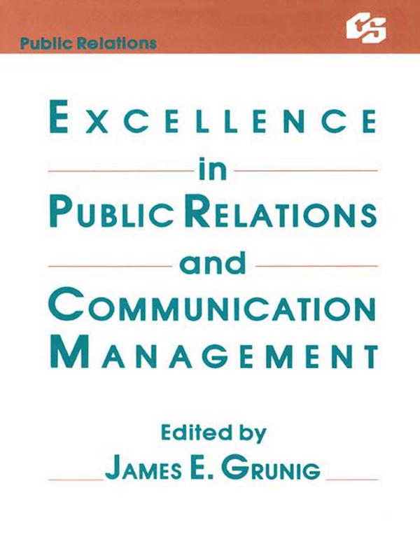 Excellence in Public Relations and Communication Management by James E. Grunig