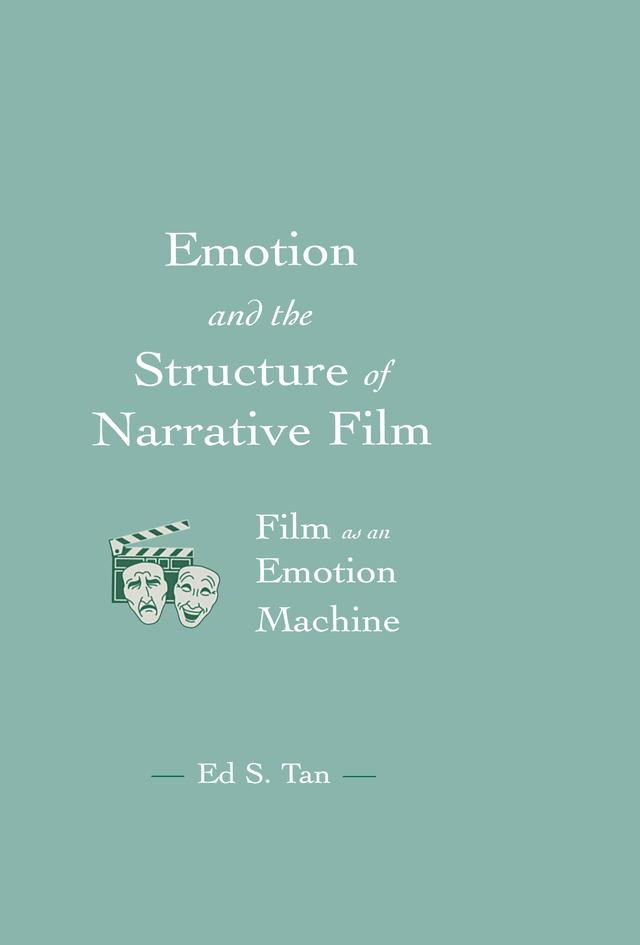 Emotion and the Structure of Narrative Film by Ed S. Tan