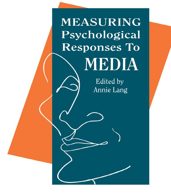 Measuring Psychological Responses To Media Messages by Annie Lang