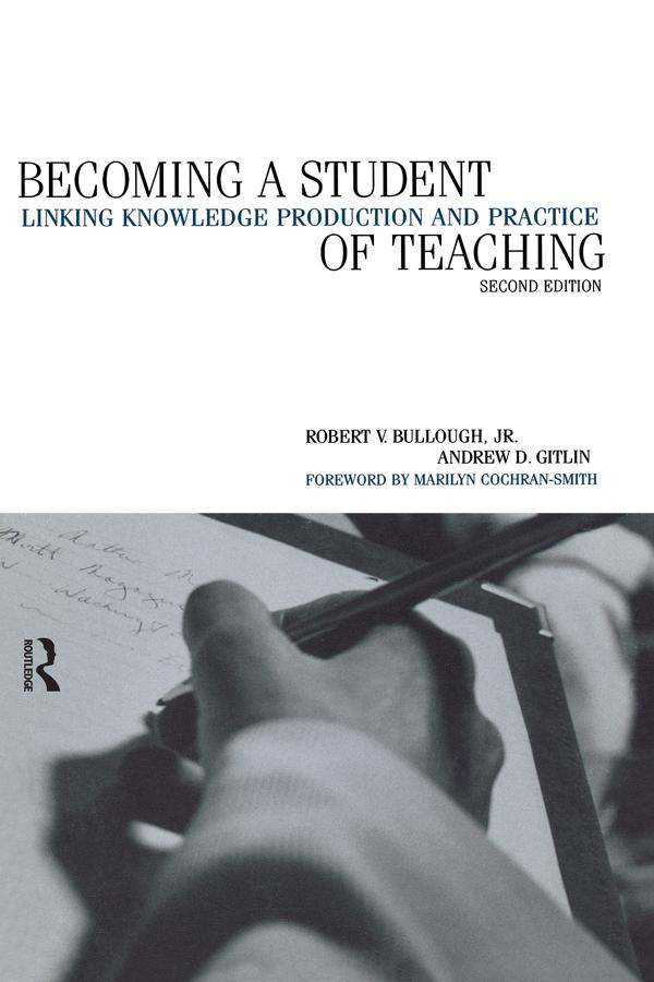 Becoming a Student of Teaching by Andrew Gitlin, Beverly Stoeltje, Colleen Ballerion Cohen, Richard Wilk, Robert V. Bullough