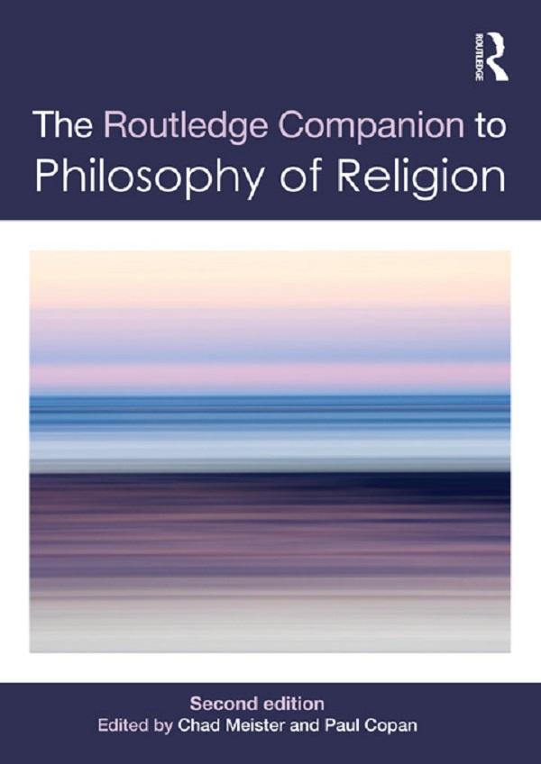 Routledge Companion to Philosophy of Religion by Chad Meister, Paul Copan