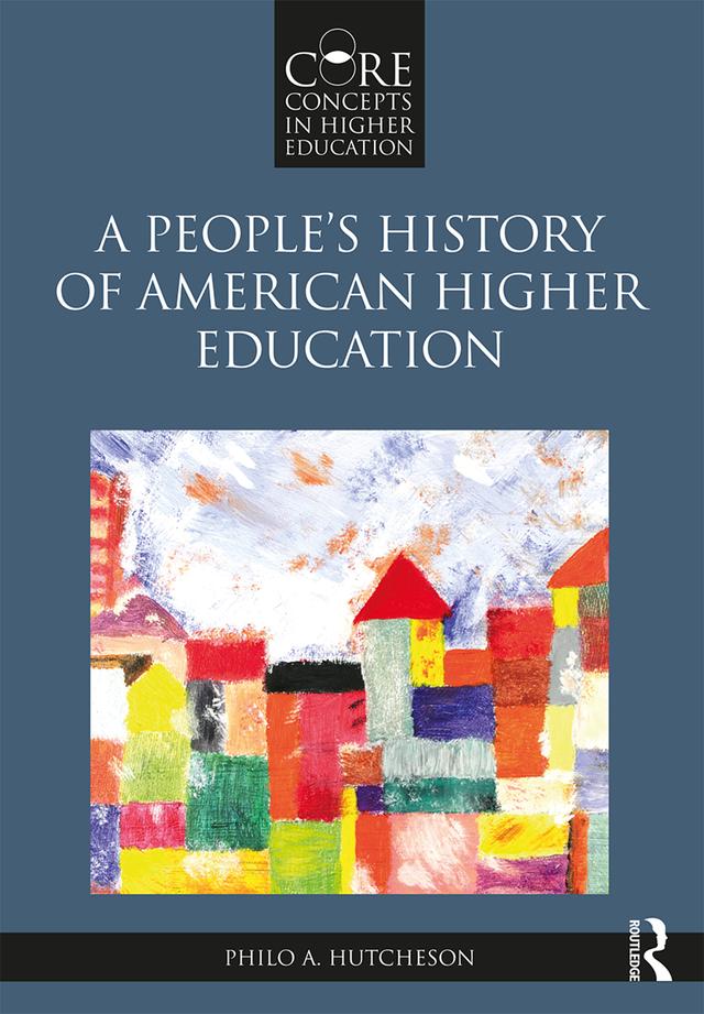 A People’s History of American Higher Education by Philo A. Hutcheson