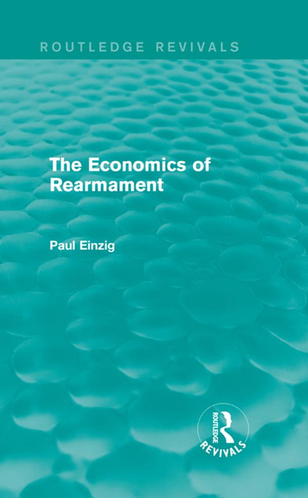 The Economics of Rearmament (Rev) by Paul Einzig