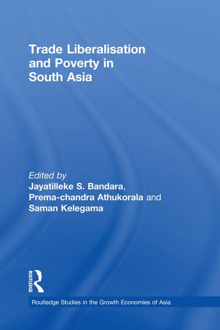 Trade Liberalisation and Poverty in South Asia by Jayatilleke S. Bandara, Prema-chandra Athukorala, Saman Kelegama