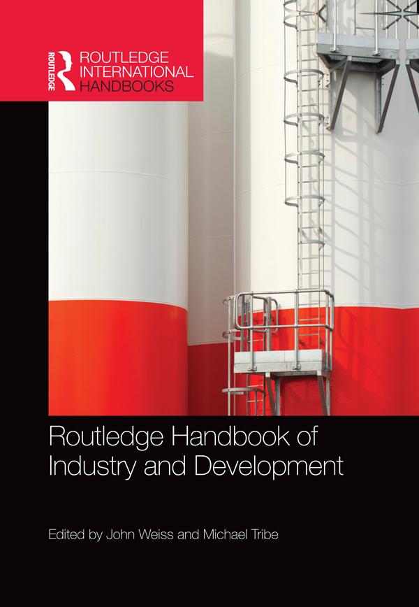 Routledge Handbook of Industry and Development by John Weiss, Michael Tribe